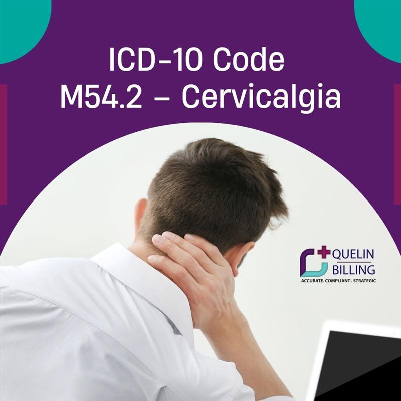 ICD-10 Code M54.2 Cervicalgia